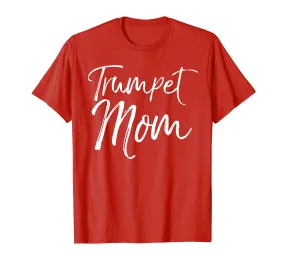 Trumpet Mom Shirt Proud High School Marching Band Mother Tee